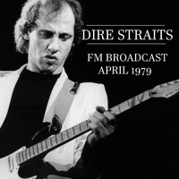 Dire Straits - Dire Straits FM Broadcast April 1979