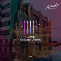 Orchid - Sevkabel Dreams Pt 1