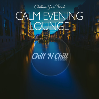 Various Artists - Calm Evening Lounge: Chillout Your Mind