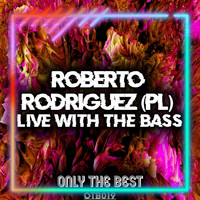 Roberto Rodriguez (PL) - Live with the Bass