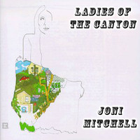 Joni Mitchell - Ladies of the Canyon (Explicit)