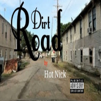 Hot Nick - Dirt Road (Explicit)