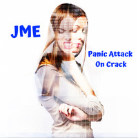 Jme - Panic Attack on Crack (Explicit)