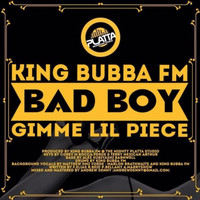 King Bubba FM - Gimme Lil Piece
