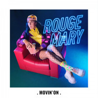 Rouge Mary - Movin' On (Explicit)
