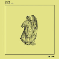 Dojas - Your House
