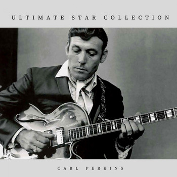 Carl Perkins - Ultimate Star Collection