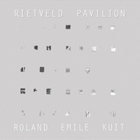 Roland Emile Kuit - Rietveld Pavilion