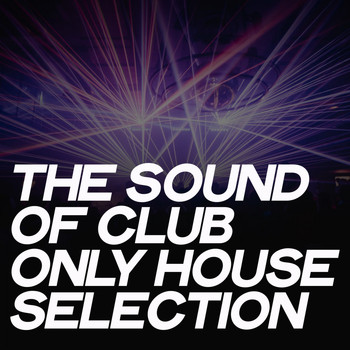 Various Artists - The Sound of Club (Only House Selection)