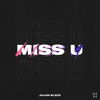 Julian Black - Miss U
