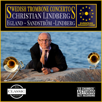 Christian Lindberg, Jan Sandström and Per Egland - Swedish Trombone Concertos