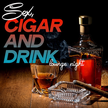 Various Artists - Sex, Cigar and Drink Lounge Night