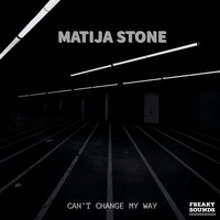 Matija Stone - Can't Change My Way
