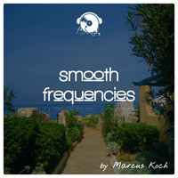 Marcus Koch - Smooth Frequencies