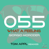 Giorgio Moroder - What a Feeling (Tom Appl Remixes)