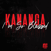Kananga - I'm So Blessed