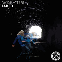 Madhatter! - Jaded