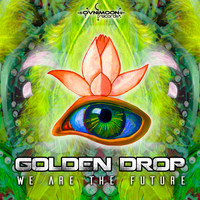 Golden Drop - We Are The Future