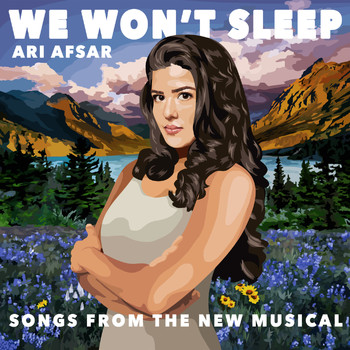 Ari Afsar - We Won't Sleep (Songs from the New Musical)