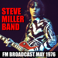 Steve Miller Band - Steve Miller Band FM Broadcast May 1976