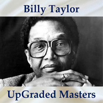 Billy Taylor - Billy Taylor UpGraded Masters (All Tracks Remastered)