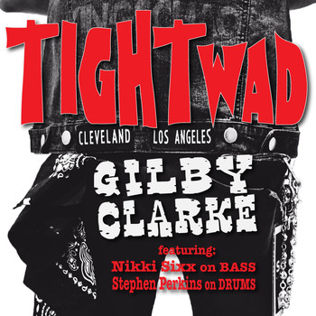 Gilby Clarke - Tightwad (Explicit)