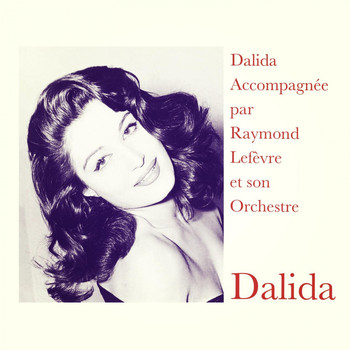 Dalida - Dalida Accompagnée par Raymond Lefèvre et son Orchestre