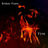 Broken Piano - Fire
