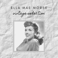 Ella Mae Morse - Ella Mae Morse - Vintage Selection