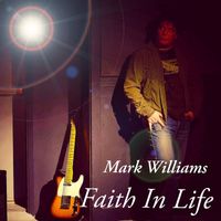 Mark Williams - Faith in Life