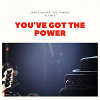 James Brown, The Famous Flames - You've Got the Power
