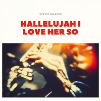 Stevie Wonder - Hallelujah I Love Her So