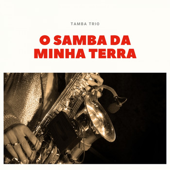 Tamba Trio - O Samba Da Minha Terra