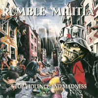 Rumble Militia - Stop Violence and Madness (Explicit)