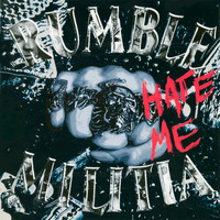 Rumble Militia - Hate Me (Explicit)