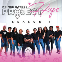 Prince Kaybee - Project Hope (Season 1)