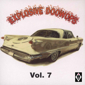 Various Artists - Explosive Doowops, Vol. 7