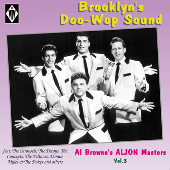 Various Artists - Brooklyn's Doo-Wop Sound - Al Browne's Aljon Masters, Vol. 3