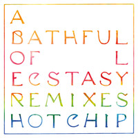 Hot Chip - A Bath Full of Ecstasy (Remixes)