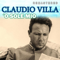 Claudio Villa - 'O Sole mio (Remastered)