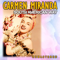 Carmen Miranda - South American Way (Remastered)