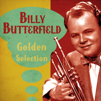 Billy Butterfield - Golden Selection (Remastered)