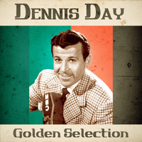 Dennis Day - Golden Selection (Remastered)