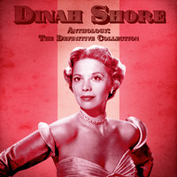 Dinah Shore - Anthology: The Definitive Collection (Remastered)