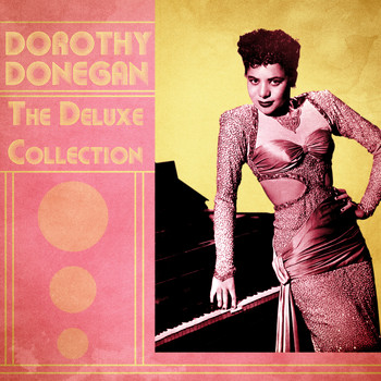Dorothy Donegan - The Deluxe Collection (Remastered)