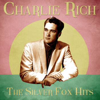 Charlie Rich - The Silver Fox Hits (Remastered)