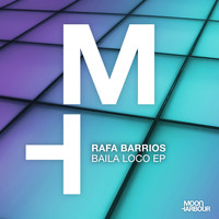 Rafa Barrios - Baila Loco EP