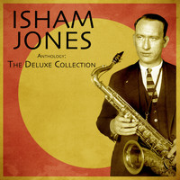 Isham Jones - Anthology: The Deluxe Collection (Remastered)