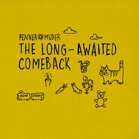 Penner+Muder - The Long-Awaited Comeback