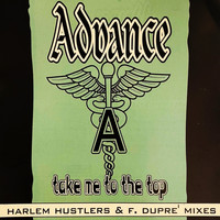 Advance - Take Me to the Top (Harlem Hustlers & Francesco Duprè Mixes)